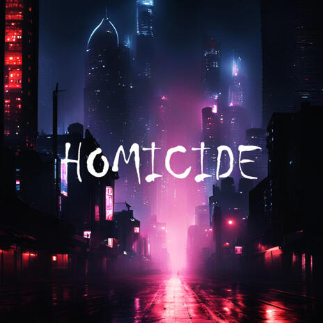 HOMICIDE | Boomplay Music