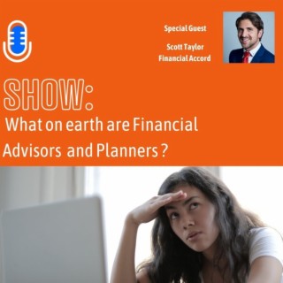 What on earth are Financial Advisors and Planners
