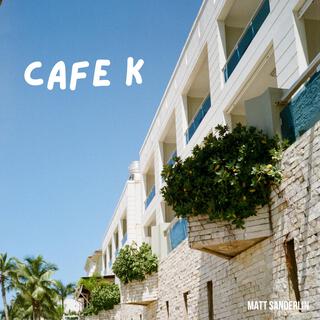 Cafe K lyrics | Boomplay Music