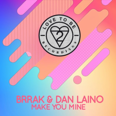 Make You Mine (Extended Mix) ft. Dan Laino | Boomplay Music