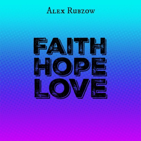 Faith Hope Love