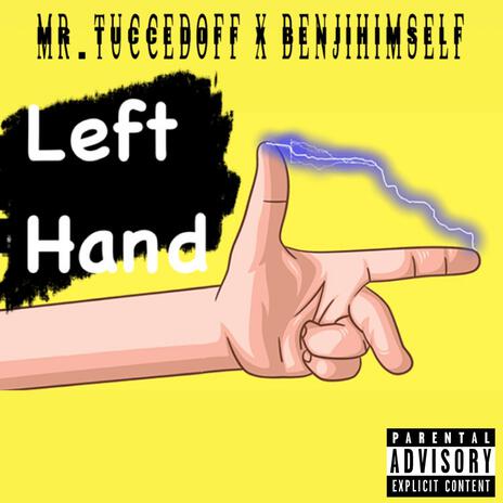 Left Hand ft. Benjiihimself | Boomplay Music