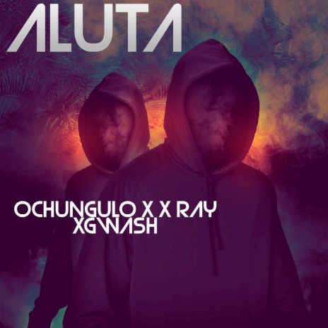 ALUTA ft. X RAY & GWASH | Boomplay Music