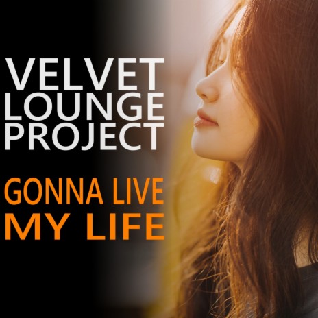 Gonna live my life (Radio Edit) | Boomplay Music