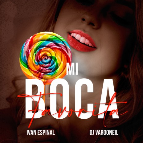 Mi Boca Favorita ft. DJ VAROONEIL | Boomplay Music