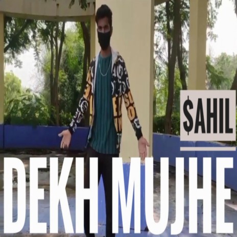 Dekh Mujhe | Boomplay Music