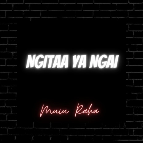 NGITAA YA NGAI | Boomplay Music