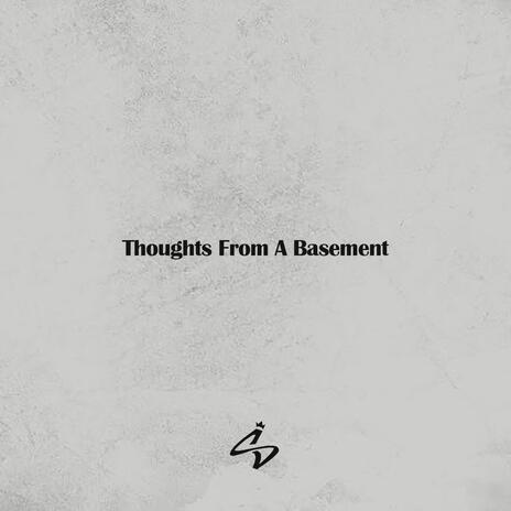 Thoughts From A Basement | Boomplay Music