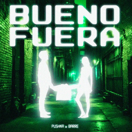 Bueno Fuera ft. Barre | Boomplay Music