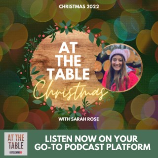 ’At the Table’ with Sarah Rose - Christmas 2022