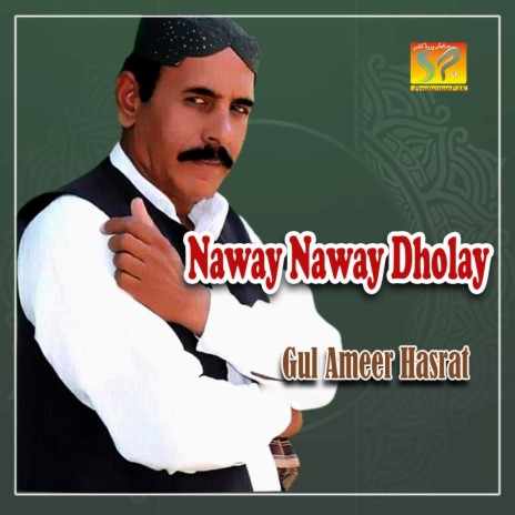 Naway Naway Dholay | Boomplay Music