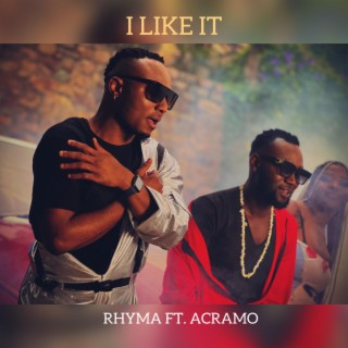 I Like it ft. Acramo lyrics | Boomplay Music