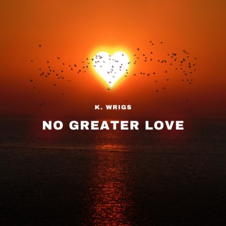 No Greater Love | Boomplay Music