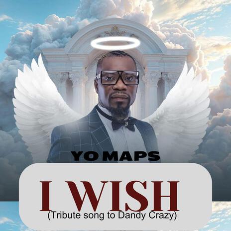 I wish (Tribute song to Dandy Crazy) | Boomplay Music