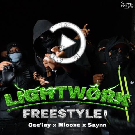 Lightwork Freestyle Cee'lay x Saynn x Mloose | Boomplay Music