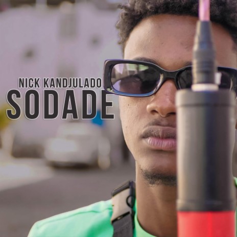 Sodade ft. Nick kandjulado | Boomplay Music
