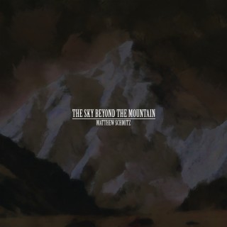 AGM Music Spotlight: Matthew Schmitz - The Sky Beyond The Mountain (instrumental/acoustic/ambient/folk - full album)
