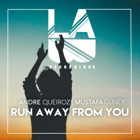 Run Away From You ft. Mustafa Guney | Boomplay Music