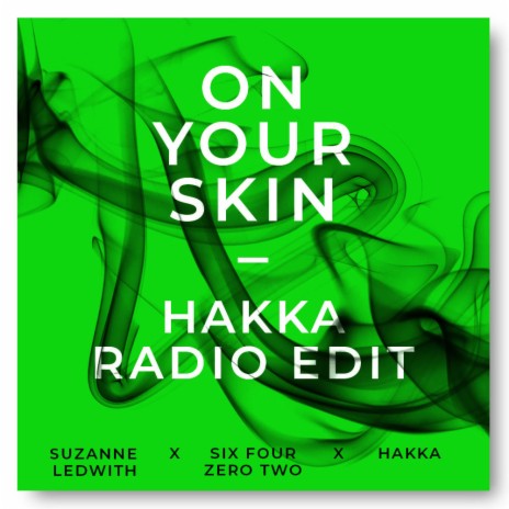 On Your Skin (Hakka radio edit) ft. Suzanne Ledwith & Hakka | Boomplay Music