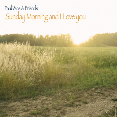 Sunday Morning and I Love You | Boomplay Music