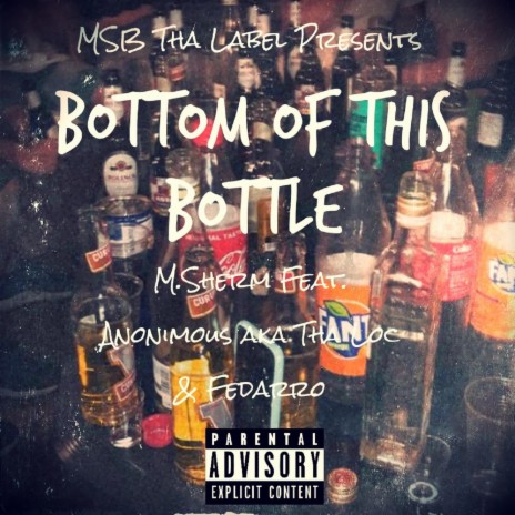 Bottom Of This Bottle ft. Anonimous aka Tha Loc & Fedarro