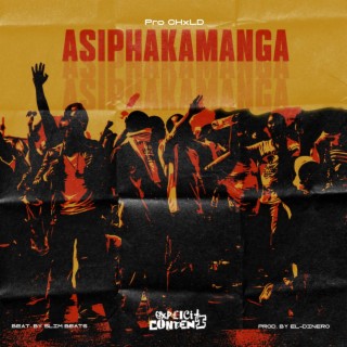 Asiphakamanga lyrics | Boomplay Music
