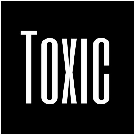 Toxic | Boomplay Music