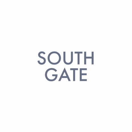 South Gate | Boomplay Music