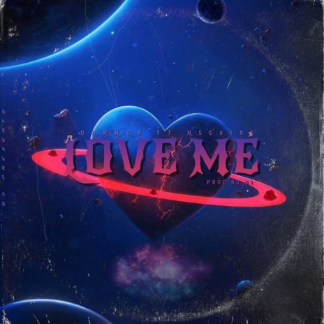 Love Me ft. NSG 6ix | Boomplay Music