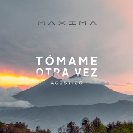 Tómame Otra Vez (Acústico) | Boomplay Music