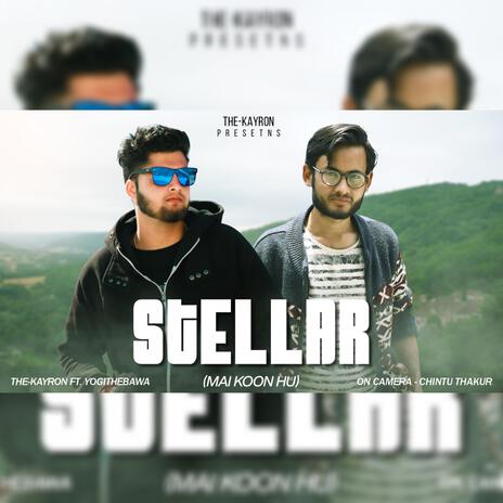 Stellar (Mai Kaun Hu) | Boomplay Music