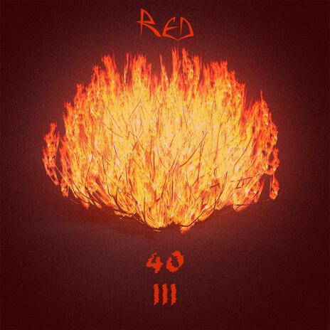 Red 40 III | Boomplay Music