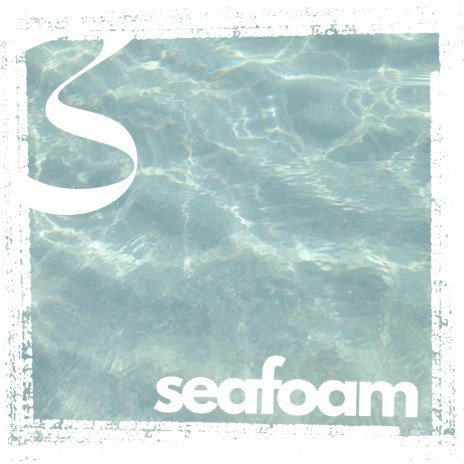 Seafoam | Boomplay Music