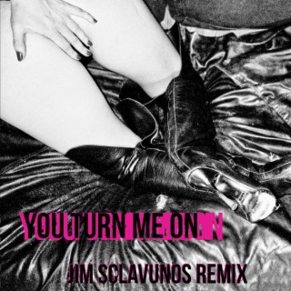 You Turn Me on (Jim Sclavunos Remix)