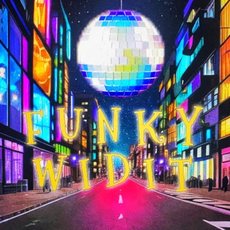FUNKY WIDIT | Boomplay Music