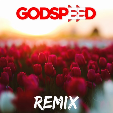 Godspeed (Remix) | Boomplay Music