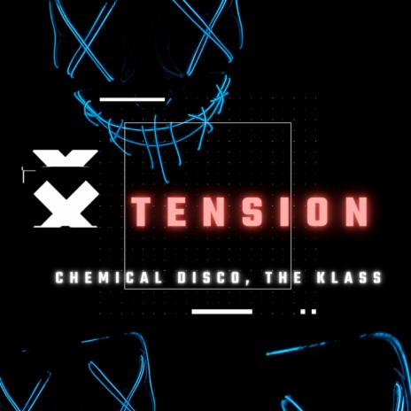 Tension ft. Chemical Disco | Boomplay Music