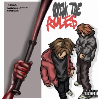 BREAK THE RULES ft. kidKRONKE lyrics | Boomplay Music