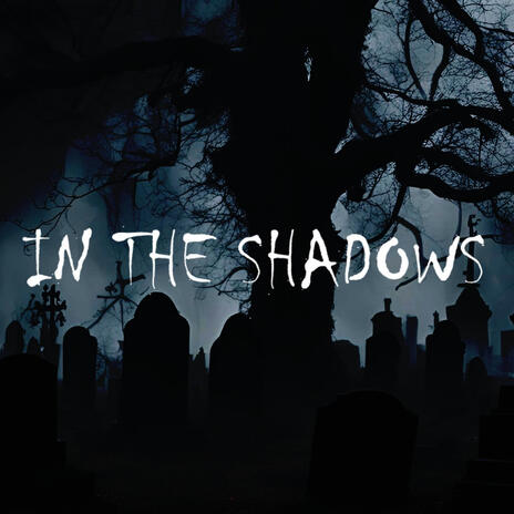 IN THE SHADOWS | Boomplay Music