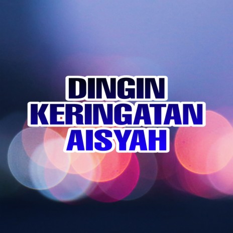 Dingin Keringatan Aisyah ft. Kapten Asia | Boomplay Music