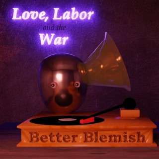 Love, Labor and the War