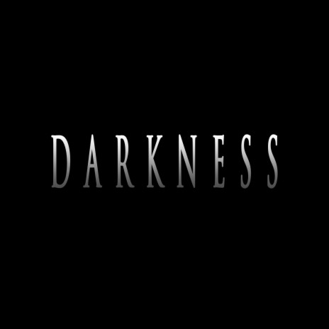 DARKNESS | Boomplay Music