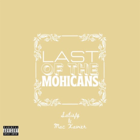 Last of the Mohicans ft. Mac Xavier | Boomplay Music