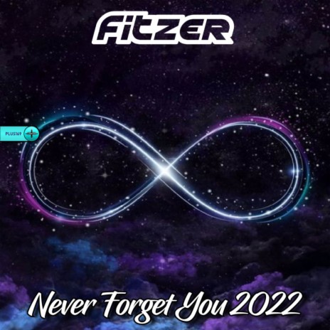 Never Forget You 2022 (Radio Edit)
