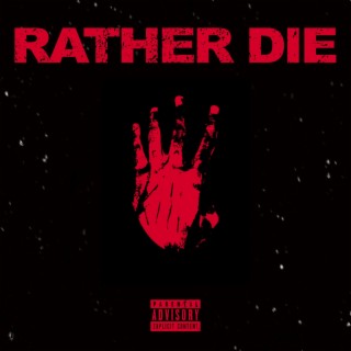 Rather Die