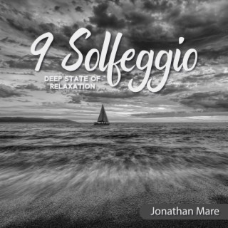 9 Solfeggio: Deep State of Relaxation, Treatment of Mental and Physical Conditions, DNA Repair and Restoration of Cellular Connections, Cholesterol Reduction