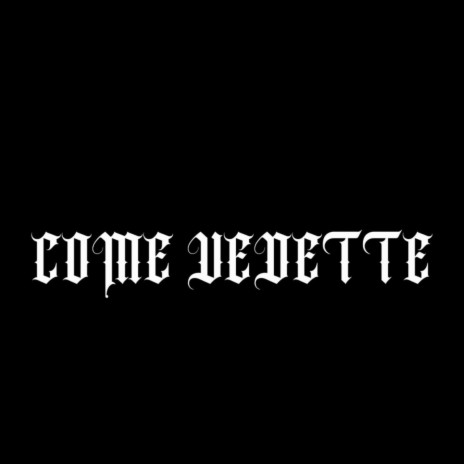 Come Vedette | Boomplay Music
