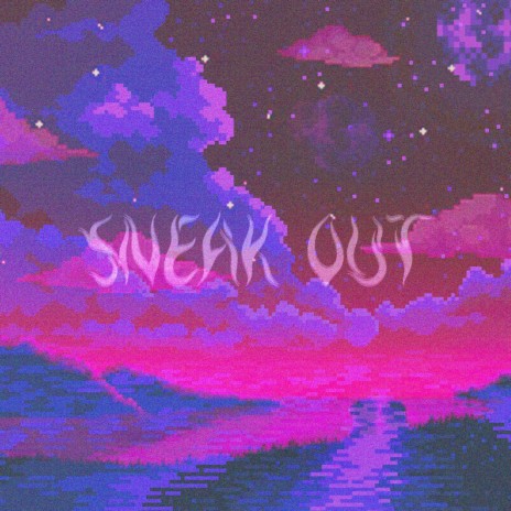 Sneak Out | Boomplay Music