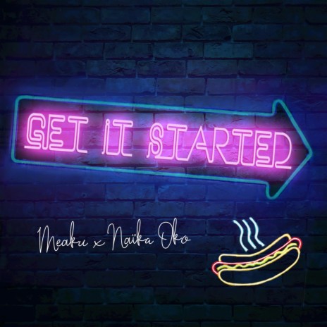 Get It Started ft. Meaku | Boomplay Music
