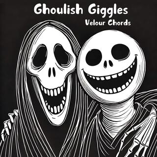 Ghoulish Giggles